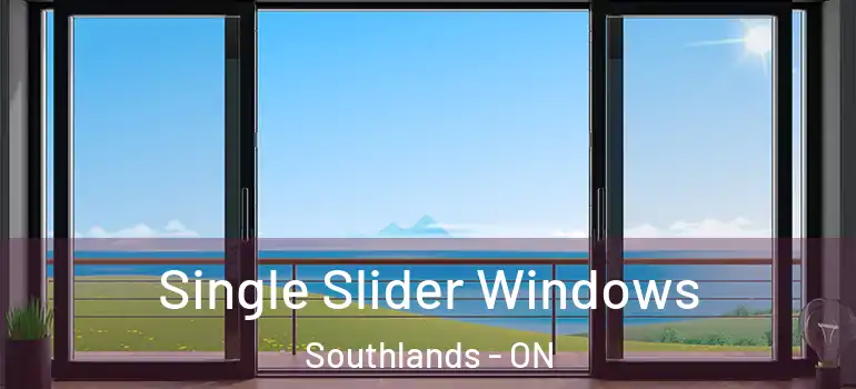 Single Slider Windows Southlands - ON