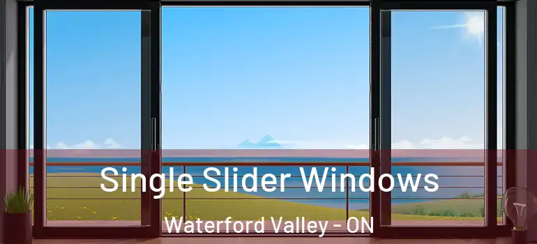 Single Slider Windows Waterford Valley - ON