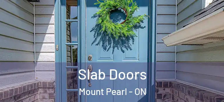 Slab Doors Mount Pearl - ON