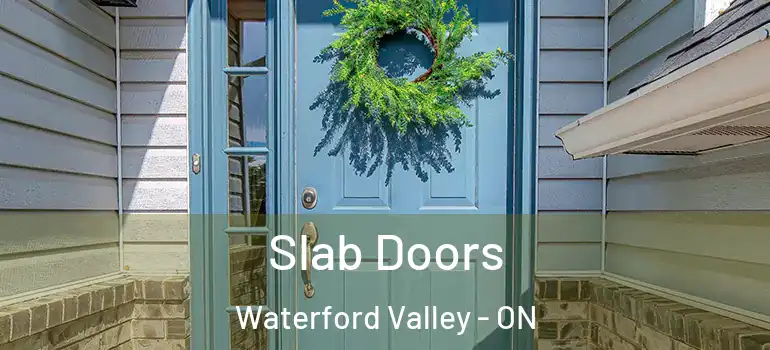 Slab Doors Waterford Valley - ON