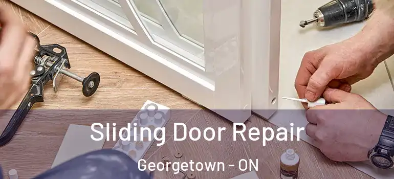 Sliding Door Repair Georgetown - ON
