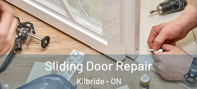 Sliding Door Repair Kilbride - ON