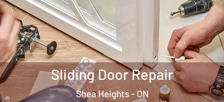 Sliding Door Repair Shea Heights - ON
