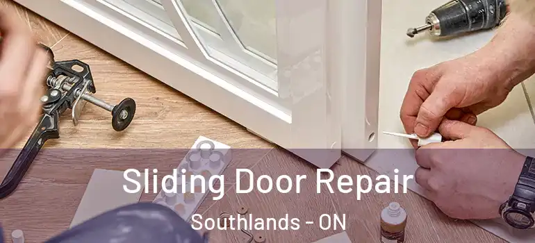 Sliding Door Repair Southlands - ON
