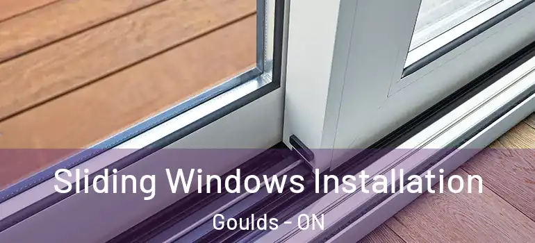 Sliding Windows Installation Goulds - ON