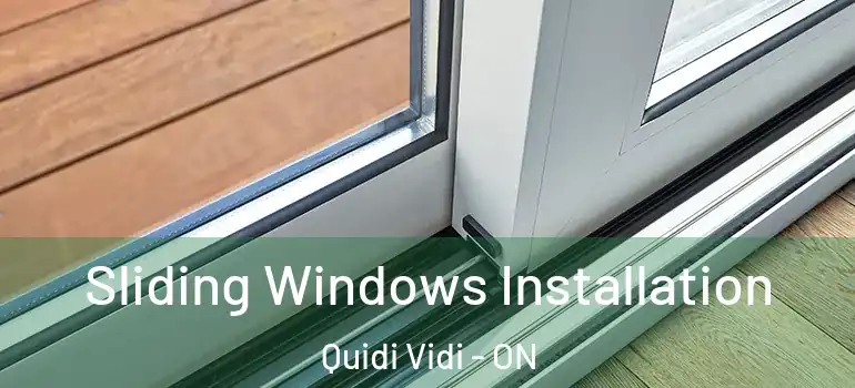 Sliding Windows Installation Quidi Vidi - ON