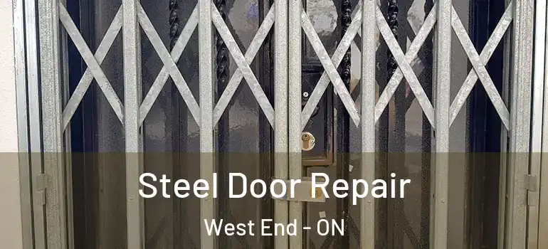 Steel Door Repair West End - ON