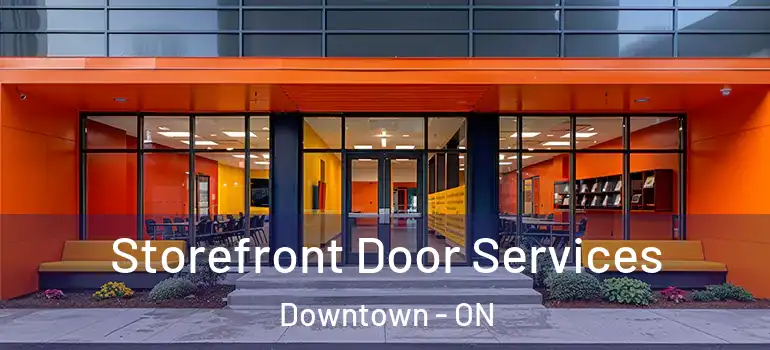 Storefront Door Services Downtown - ON