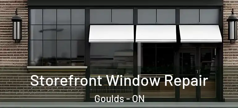  Storefront Window Repair Goulds - ON