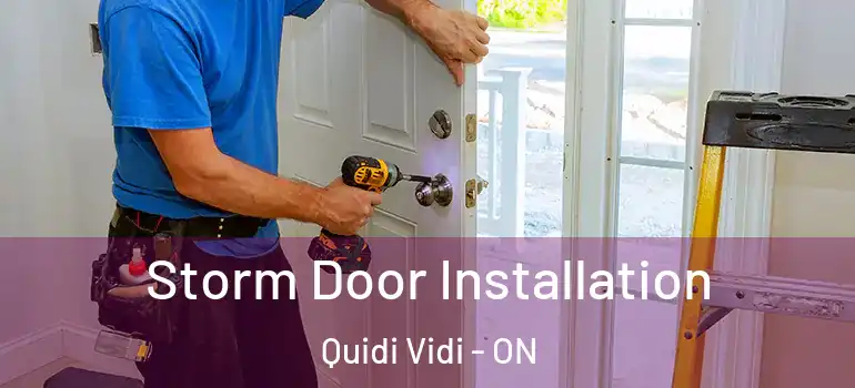 Storm Door Installation Quidi Vidi - ON