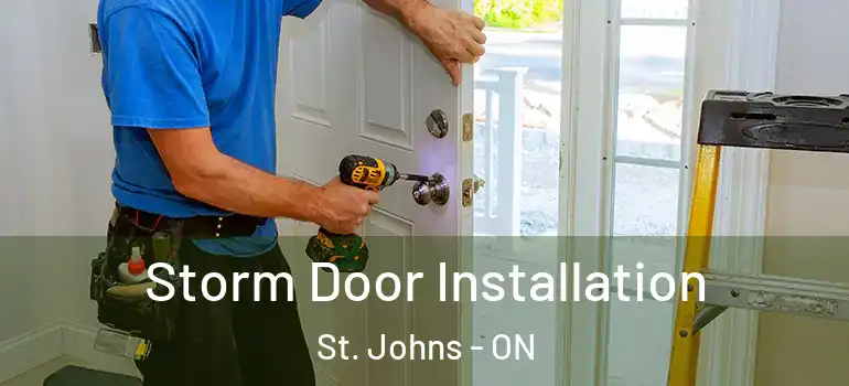 Storm Door Installation St. Johns - ON