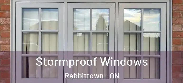  Stormproof Windows Rabbittown - ON