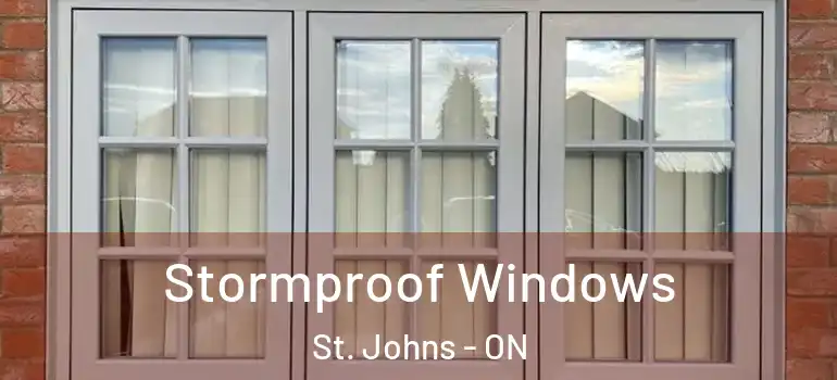 Stormproof Windows St. Johns - ON