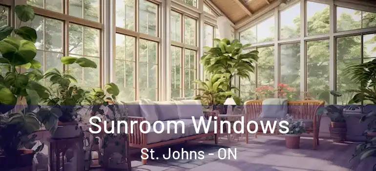  Sunroom Windows St. Johns - ON