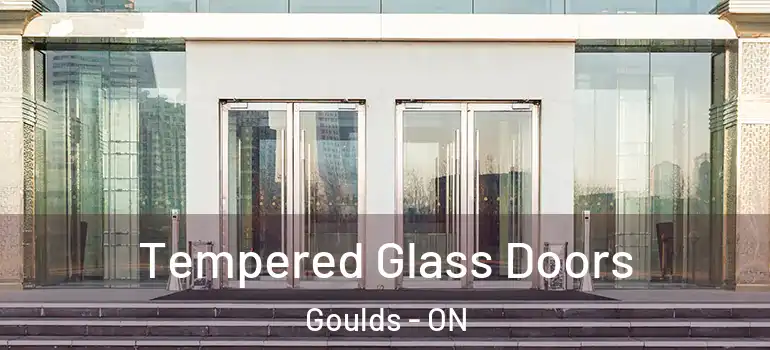 Tempered Glass Doors Goulds - ON
