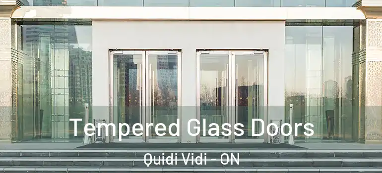 Tempered Glass Doors Quidi Vidi - ON