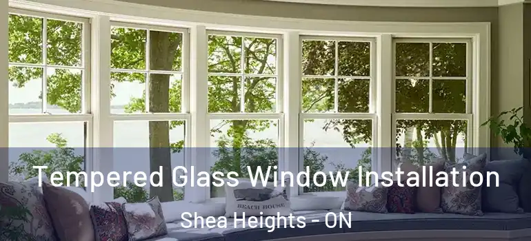 Tempered Glass Window Installation Shea Heights - ON