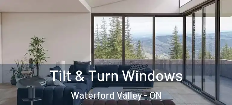 Tilt & Turn Windows Waterford Valley - ON