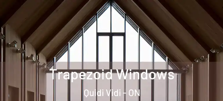 Trapezoid Windows Quidi Vidi - ON