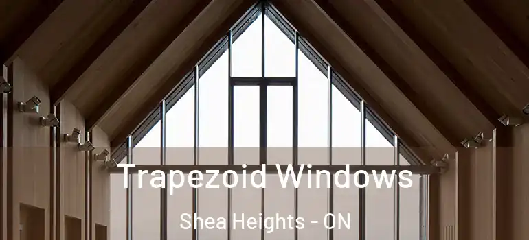 Trapezoid Windows Shea Heights - ON