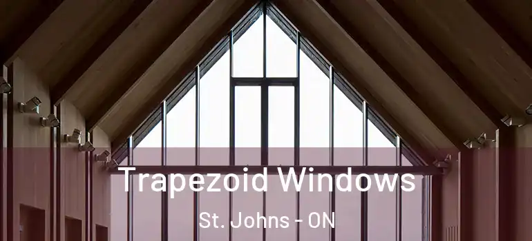 Trapezoid Windows St. Johns - ON