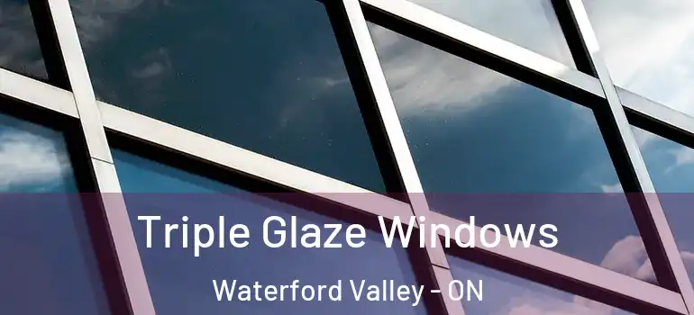  Triple Glaze Windows Waterford Valley - ON