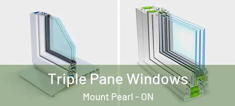 Triple Pane Windows Mount Pearl - ON