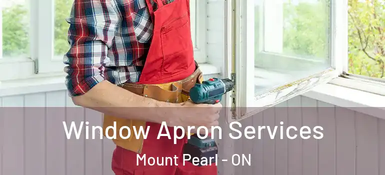 Window Apron Services Mount Pearl - ON