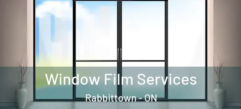  Window Film Services Rabbittown - ON