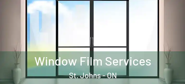 Window Film Services St. Johns - ON