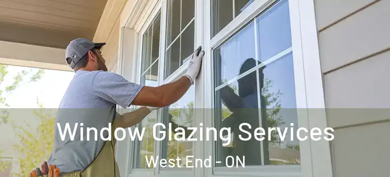  Window Glazing Services West End - ON