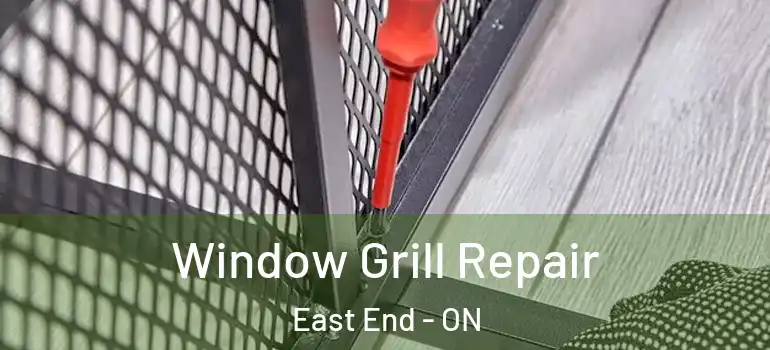  Window Grill Repair East End - ON