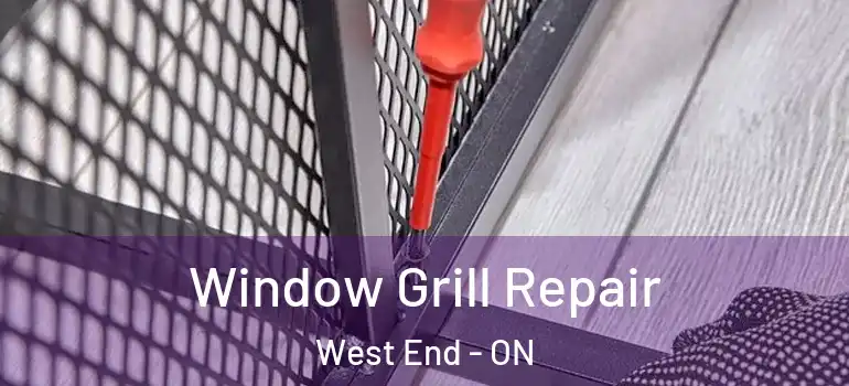 Window Grill Repair West End - ON