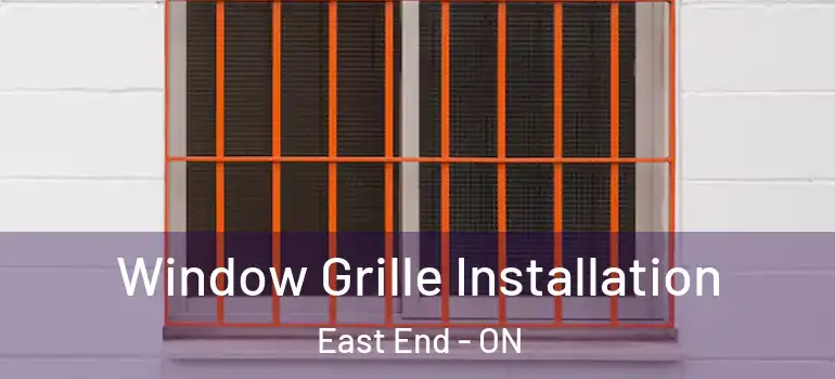  Window Grille Installation East End - ON