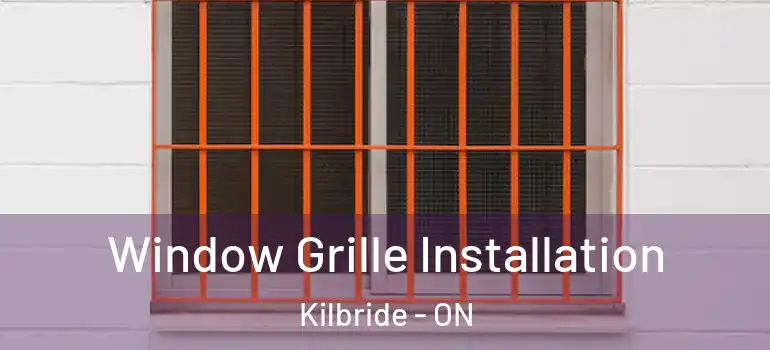 Window Grille Installation Kilbride - ON