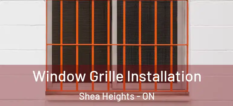 Window Grille Installation Shea Heights - ON