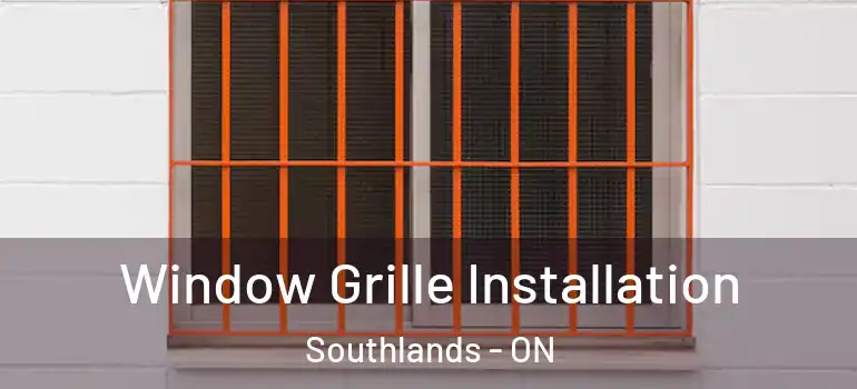 Window Grille Installation Southlands - ON