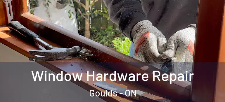 Window Hardware Repair Goulds - ON