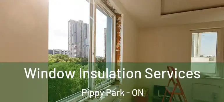 Window Insulation Services Pippy Park - ON