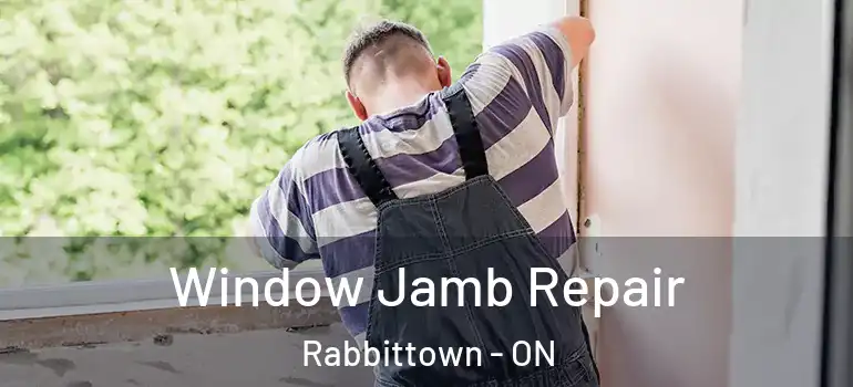 Window Jamb Repair Rabbittown - ON