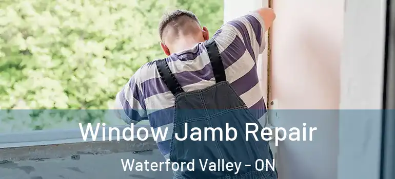  Window Jamb Repair Waterford Valley - ON