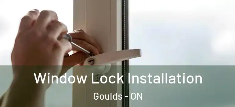 Window Lock Installation Goulds - ON