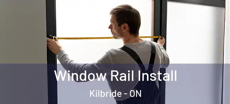  Window Rail Install Kilbride - ON