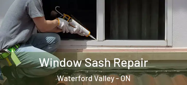 Window Sash Repair Waterford Valley - ON