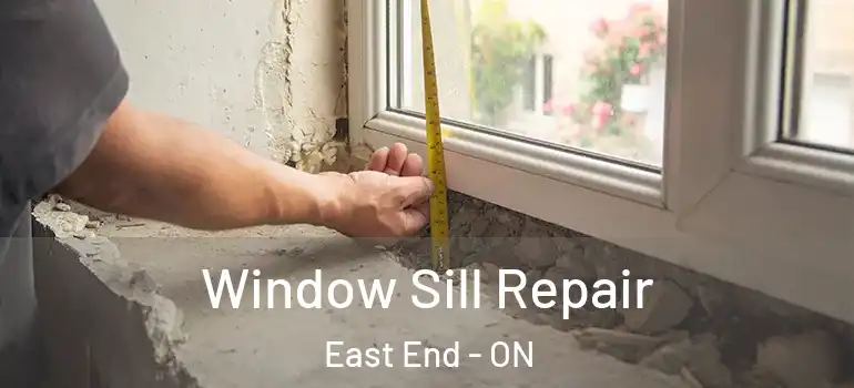 Window Sill Repair East End - ON