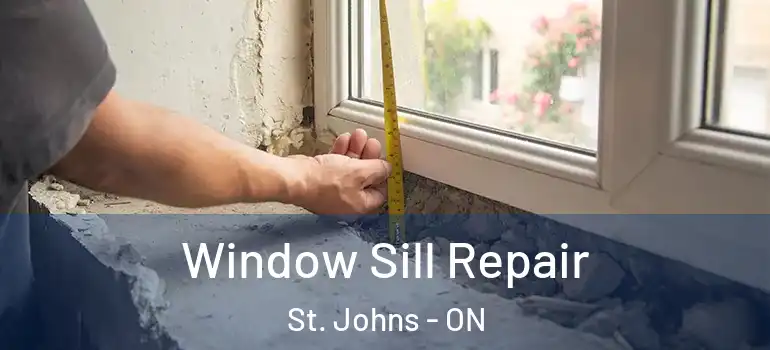 Window Sill Repair St. Johns - ON