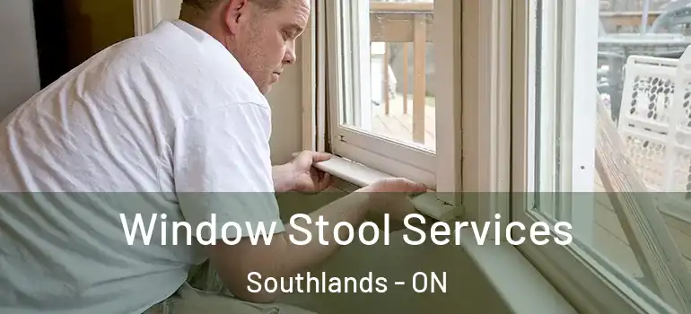 Window Stool Services Southlands - ON