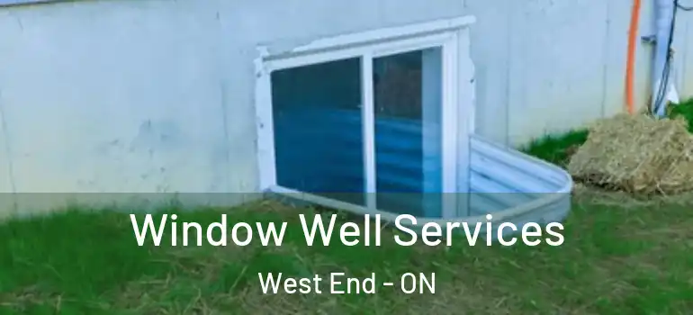 Window Well Services West End - ON
