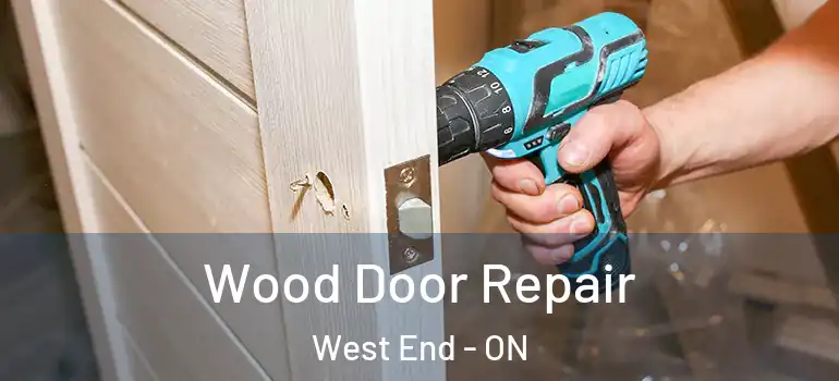 Wood Door Repair West End - ON