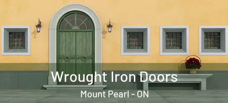 Wrought Iron Doors Mount Pearl - ON